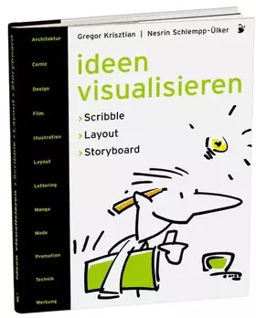 Couverture du produit · Ideen visualisieren: Scribble - Layout - Storyboard Ein Handbuch der Entwurfstechnik
