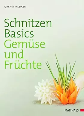 Couverture du produit · Schnitzen Basics - Gemüse und Früchte