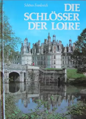 Couverture du produit · Die Schlösser der Loire.