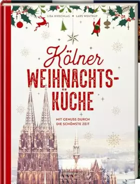 Couverture du produit · Kölner Weihnachtsküche: Mit Genuss durch die schönste Zeit