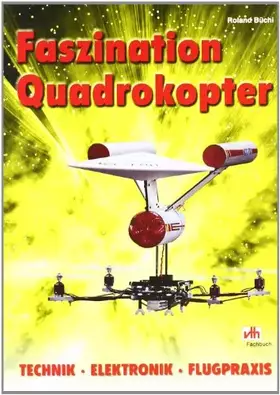 Couverture du produit · Faszination Quadrokopter: Technik - Elektronik - Flugpraxis