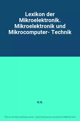 Couverture du produit · Lexikon der Mikroelektronik. Mikroelektronik und Mikrocomputer- Technik