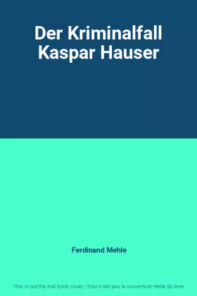 Couverture du produit · Der Kriminalfall Kaspar Hauser
