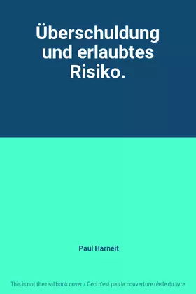 Couverture du produit · Überschuldung und erlaubtes Risiko.