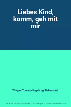 Couverture du produit · Liebes Kind, komm, geh mit mir