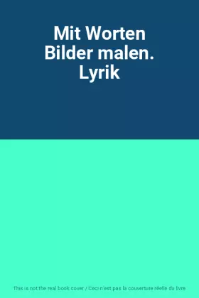 Couverture du produit · Mit Worten Bilder malen. Lyrik