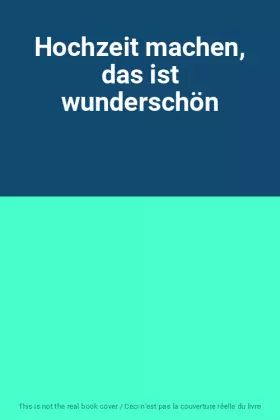 Couverture du produit · Hochzeit machen, das ist wunderschön