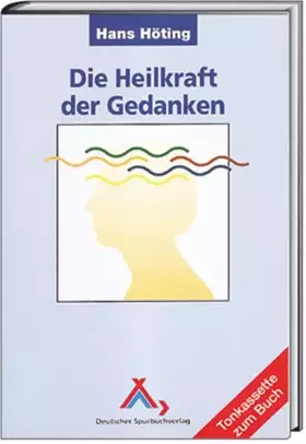 Couverture du produit · Die Heilkraft der Gedanken: Buch