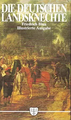 Couverture du produit · Die deutschen Landsknechte: Ein Kulturbild