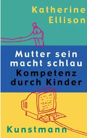 Couverture du produit · Mutter sein macht schlau. Kompetenz durch Kinder