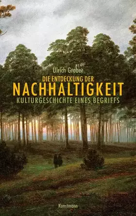 Couverture du produit · Die Entdeckung der Nachhaltigkeit: Kulturgeschichte eines Begriffs
