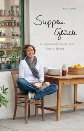 Couverture du produit · Suppenglück: Ein Suppenkochbuch von Sonja Riker