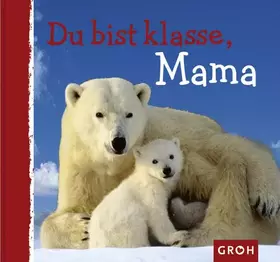 Couverture du produit · Du bist klasse, Mama (Tierisch gut)