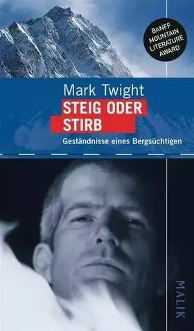 Couverture du produit · Steig oder stirb: Geständnisse eines Bergsüchtigen