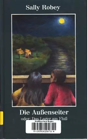 Couverture du produit · Die Aussenseiter. Oder: Das Lager am Fluss