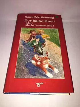 Couverture du produit · Der halbe Hund. Oder: Macht Gemüse blöd?