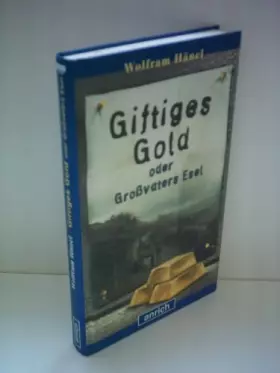 Couverture du produit · Giftiges Gold, oder, Grossvaters Esel