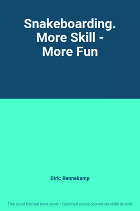 Couverture du produit · Snakeboarding. More Skill - More Fun