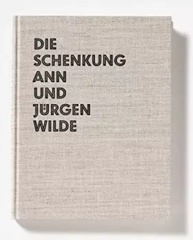 Couverture du produit · Die Schenkung Ann und Jürgen Wilde