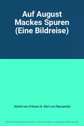 Couverture du produit · Auf August Mackes Spuren (Eine Bildreise)