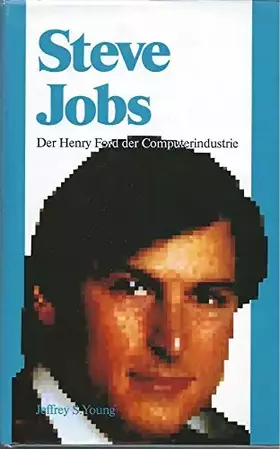 Couverture du produit · Steve Jobs. Der Henry Ford der Computerindustrie