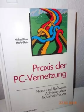 Couverture du produit · Praxis der PC-Vernetzung. Hard- und Software, Administration Sicherheitsfragen