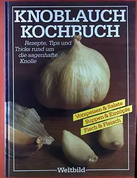 Couverture du produit · Das Knoblauch Kochbuch