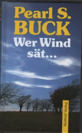 Couverture du produit · Wer Wind sät ... : Roman