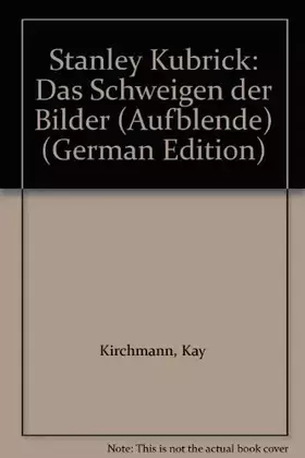 Couverture du produit · Stanley Kubrick. Das Schweigen der Bilder