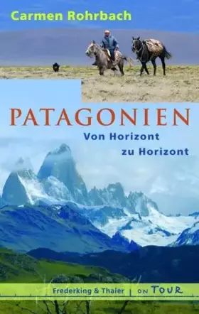 Couverture du produit · Patagonien: Von Horizont zu Horizont
