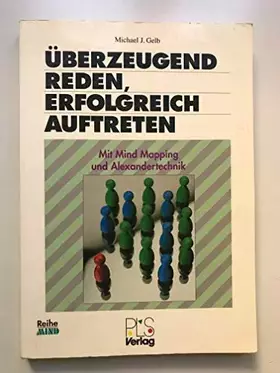 Couverture du produit · Überzeugend reden, sicher auftreten. Mit Mind Mapping und Alexandertechnik