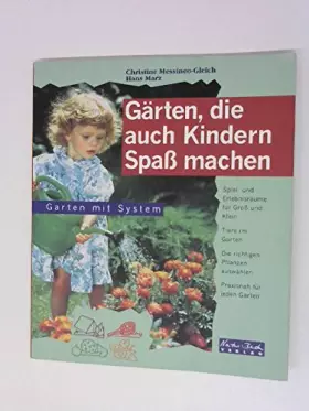 Couverture du produit · Gärten, die auch Kindern Spaß machen. Garten mit System