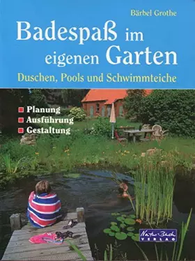 Couverture du produit · Badespass im eigenen Garten. Duschen, Pools und Schwimmteiche
