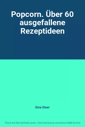 Couverture du produit · Popcorn. Über 60 ausgefallene Rezeptideen