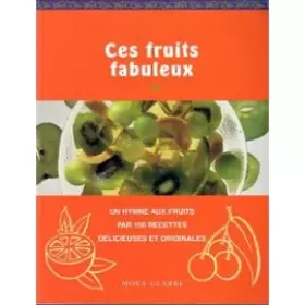 Couverture du produit · Ces fruits fabuleux