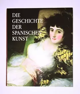 Couverture du produit · Die Geschichte der spanischen Kunst