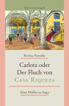 Couverture du produit · Carlota oder Der Fluch von Casa Riqueza: Eine Mallorca-Saga