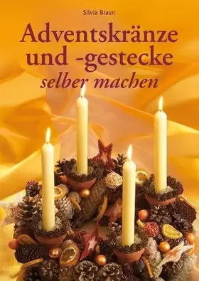 Couverture du produit · Adventskränze und -gestecke selber machen