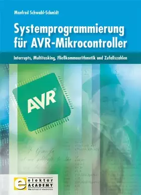 Couverture du produit · Systemprogrammierung für AVR-Mikrocontroller: Interrupts, Multitasking, Fließkommaarithmetik und Zufallszahlen