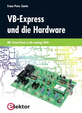 Couverture du produit · VB-Express und die Hardware: Mit Visual Basic in die analoge Welt