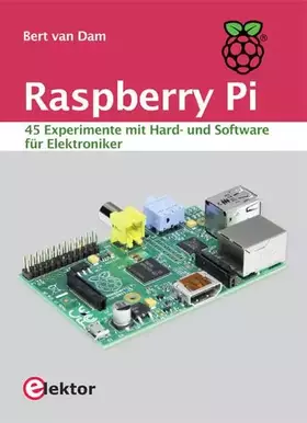 Couverture du produit · Raspberry Pi: 45 Experimente mit Hard- und Software für Elektroniker