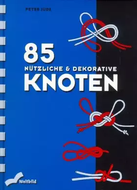 Couverture du produit · 85 nützliche und dekorative Knoten