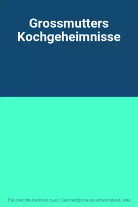 Couverture du produit · Grossmutters Kochgeheimnisse