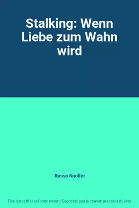 Couverture du produit · Stalking: Wenn Liebe zum Wahn wird