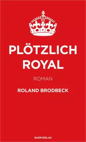 Couverture du produit · Plötzlich Royal: Roman