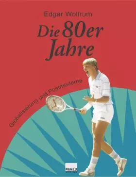 Couverture du produit · Die 80er Jahre. Globalisierung und Postmoderne