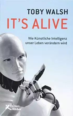 Couverture du produit · It's alive: Wie künstliche Intelligenz unser Leben verändern wird