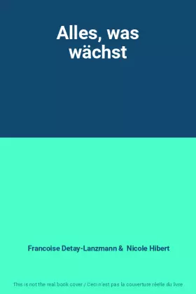 Couverture du produit · Alles, was wächst