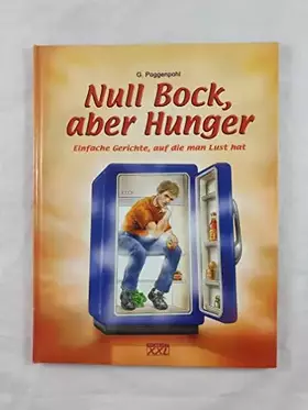 Couverture du produit · Null Bock, aber Hunger: Einfache Gerichte, auf die man Lust hat