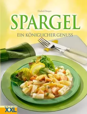 Couverture du produit · Spargel. Ein königlicher Genuss.